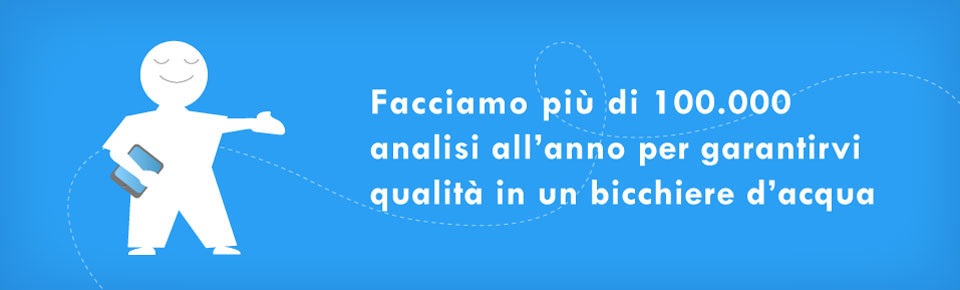 Banner l'acquachebevo - Facciamo più di 100.00 analisi all'anno per garantirvi qualità in un bicchier d'acqua